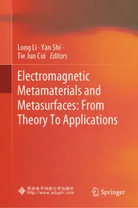 Li / Shi / Cui |  Electromagnetic Metamaterials and Metasurfaces: From Theory To Applications | eBook | Sack Fachmedien