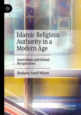 Whyte |  Islamic Religious Authority in a Modern Age | eBook | Sack Fachmedien
