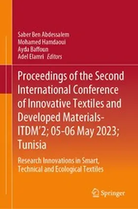 Abdessalem / Hamdaoui / Baffoun |  Proceedings of the Second International Conference of Innovative Textiles and Developed Materials-ITDM’2; 05-06 May 2023; Tunisia | eBook | Sack Fachmedien