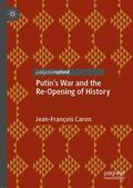 Caron |  Putin¿s War and the Re-Opening of History | Buch |  Sack Fachmedien