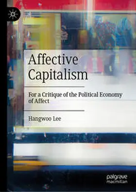 Lee |  Affective Capitalism | eBook | Sack Fachmedien