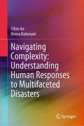 Ao / Bahmani |  Navigating Complexity: Understanding Human Responses to Multifaceted Disasters | eBook | Sack Fachmedien