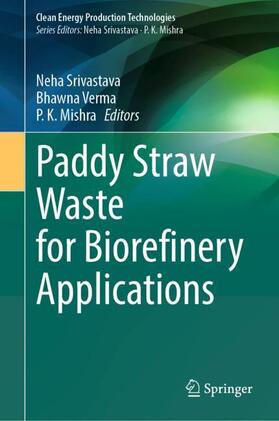 Srivastava / Mishra / Verma |  Paddy Straw Waste for Biorefinery Applications | Buch |  Sack Fachmedien