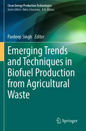 Singh |  Emerging Trends and Techniques in Biofuel Production from Agricultural Waste | Buch |  Sack Fachmedien