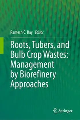 Ray |  Roots, Tubers, and Bulb Crop Wastes: Management by Biorefinery Approaches | eBook | Sack Fachmedien