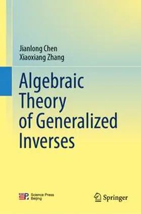 Chen / Zhang | Algebraic Theory of Generalized Inverses | E-Book | www.sack.de