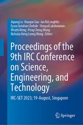 Lu / Guo / McLoughlin | Proceedings of the 9th IRC Conference on Science, Engineering, and Technology | E-Book | www.sack.de