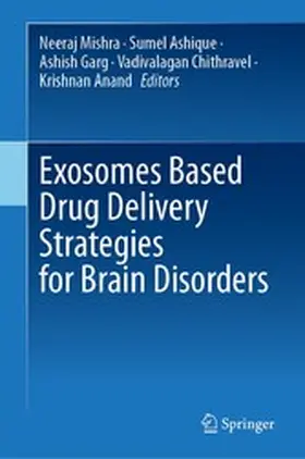 Mishra / Ashique / Garg |  Exosomes Based Drug Delivery Strategies for Brain Disorders | eBook | Sack Fachmedien