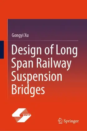 Xu |  Design of Long Span Railway Suspension Bridges | Buch |  Sack Fachmedien