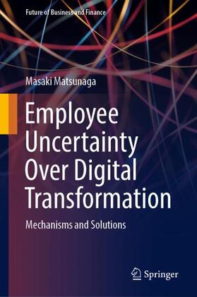Matsunaga |  Employee Uncertainty Over Digital Transformation | Buch |  Sack Fachmedien