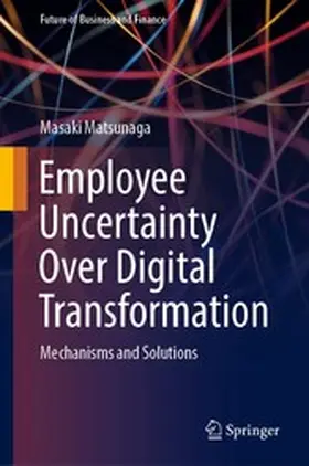 Matsunaga | Employee Uncertainty Over Digital Transformation | E-Book | www.sack.de