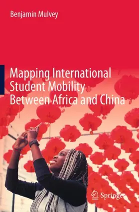 Mulvey |  Mapping International Student Mobility Between Africa and China | Buch |  Sack Fachmedien