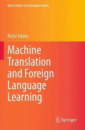 Tekwa |  Machine Translation and Foreign Language Learning | Buch |  Sack Fachmedien