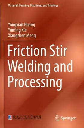 Huang / Meng / Xie |  Friction Stir Welding and Processing | Buch |  Sack Fachmedien