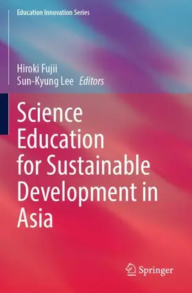 Lee / Fujii |  Science Education for Sustainable Development in Asia | Buch |  Sack Fachmedien