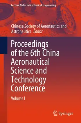 Chinese Society of Aeronautics and Astronautics |  Proceedings of the 6th China Aeronautical Science and Technology Conference | Buch |  Sack Fachmedien