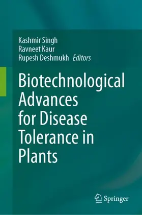 Singh / Kaur / Deshmukh | Biotechnological Advances for Disease Tolerance in Plants | Buch | 978-981-99-8873-0 | www.sack.de