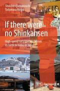 Yamanouchi / Nagai |  If There Were No Shinkansen | Buch |  Sack Fachmedien