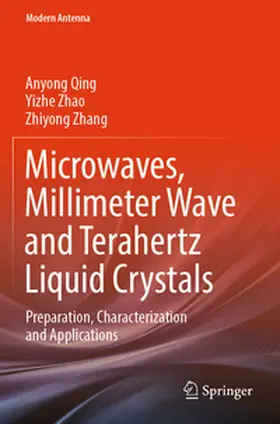 Qing / Zhang / Zhao |  Microwaves, Millimeter Wave and Terahertz Liquid Crystals | Buch |  Sack Fachmedien
