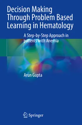 Gupta |  Decision Making Through Problem Based Learning in Hematology | Buch |  Sack Fachmedien