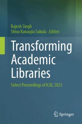 Singh / Sukula |  Transforming Academic Libraries | Buch |  Sack Fachmedien
