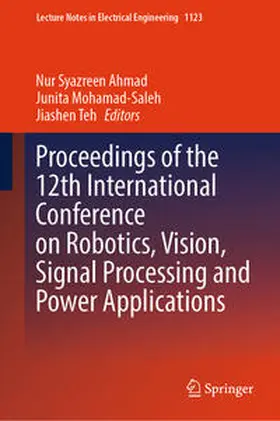 Ahmad / Mohamad-Saleh / Teh | Proceedings of the 12th International Conference on Robotics, Vision, Signal Processing and Power Applications | E-Book | www.sack.de