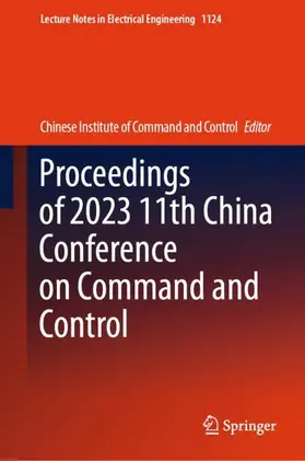 Chinese Institute of Command & Control |  Proceedings of 2023 11th China Conference on Command and Control | Buch |  Sack Fachmedien
