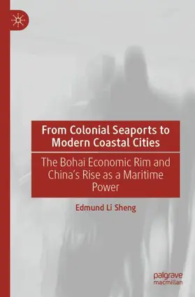Sheng |  From Colonial Seaports to Modern Coastal Cities | Buch |  Sack Fachmedien