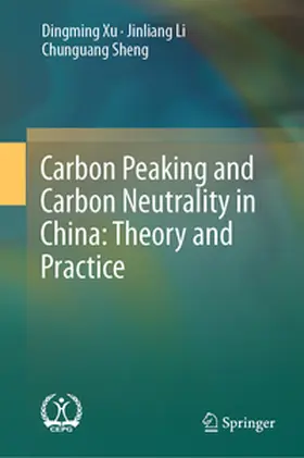 Xu / Li / Sheng | Carbon Peaking and Carbon Neutrality in China: Theory and Practice | E-Book | www.sack.de
