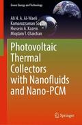 Al-Waeli / Chaichan / Sopian |  Photovoltaic Thermal Collectors with Nanofluids and Nano-PCM | Buch |  Sack Fachmedien