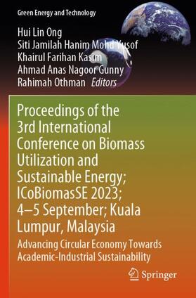 Ong / Yusof / Kasim |  Proceedings of the 3rd International Conference on Biomass Utilization and Sustainable Energy; Icobiomasse 2023; 4-5 Sept; Perlis, Malaysia | Buch |  Sack Fachmedien