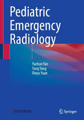 Yuan / Yan / Yang |  Pediatric Emergency Radiology | Buch |  Sack Fachmedien