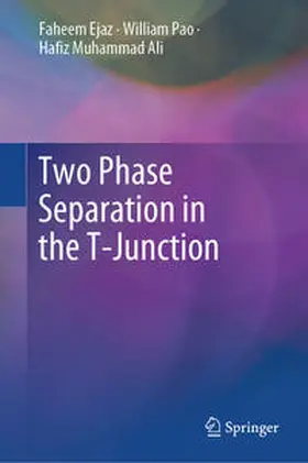 Ejaz / Pao / Ali | Two Phase Separation in the T-Junction | E-Book | www.sack.de