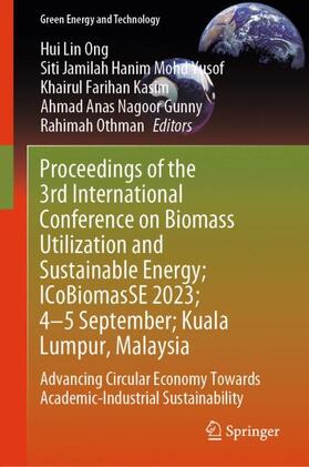 Ong / Yusof / Othman |  Proceedings of the 3rd International Conference on Biomass Utilization and Sustainable Energy; ICoBiomasSE 2023; 4¿5 September; Kuala Lumpur, Malaysia | Buch |  Sack Fachmedien