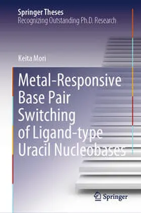 Mori | Metal-Responsive Base Pair Switching of Ligand-type Uracil Nucleobases | E-Book | www.sack.de