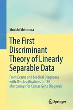 Shinmura | The First Discriminant Theory of Linearly Separable Data | E-Book | www.sack.de
