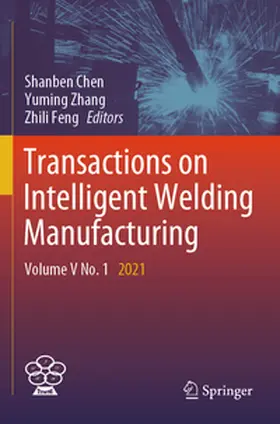 Chen / Feng / Zhang |  Transactions on Intelligent Welding Manufacturing | Buch |  Sack Fachmedien