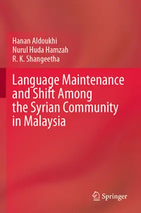 Aldoukhi / Shangeetha / Huda Hamzah |  Language Maintenance and Shift Among the Syrian Community in Malaysia | Buch |  Sack Fachmedien