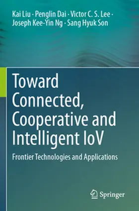 Liu / Dai / Son |  Toward Connected, Cooperative and Intelligent IoV | Buch |  Sack Fachmedien