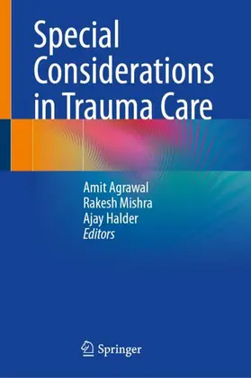 Agrawal / Halder / Mishra |  Special Considerations in Trauma Care | Buch |  Sack Fachmedien