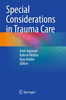 Agrawal / Mishra / Halder |  Special Considerations in Trauma Care | Buch |  Sack Fachmedien