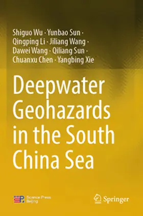 Wu / Sun / Li |  Deepwater Geohazards in the South China Sea | Buch |  Sack Fachmedien