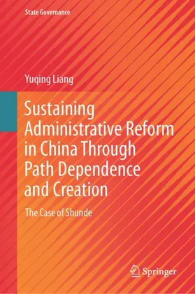 Liang |  Sustaining Administrative Reform in China Through Path Dependence and Creation | Buch |  Sack Fachmedien