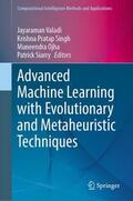 Valadi / Siarry / Singh |  Advanced Machine Learning with Evolutionary and Metaheuristic Techniques | Buch |  Sack Fachmedien