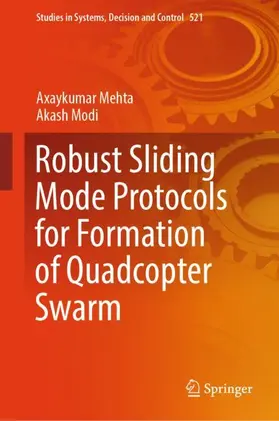Modi / Mehta |  Robust Sliding Mode Protocols for Formation of Quadcopter Swarm | Buch |  Sack Fachmedien