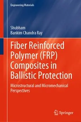 Ray |  Fiber Reinforced Polymer (FRP) Composites in Ballistic Protection | eBook | Sack Fachmedien