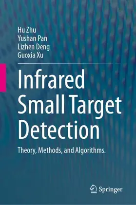 Zhu / Pan / Deng | Infrared Small Target Detection | Buch | 978-981-99-9798-5 | www.sack.de