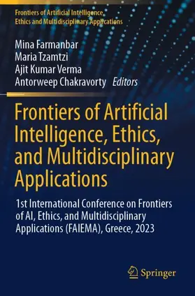 Farmanbar / Chakravorty / Tzamtzi |  Frontiers of Artificial Intelligence, Ethics, and Multidisciplinary Applications | Buch |  Sack Fachmedien