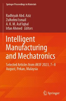 Abd. Aziz / Ahmed / Ismail |  Intelligent Manufacturing and Mechatronics | Buch |  Sack Fachmedien