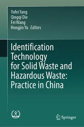 Yang / Die / Wang |  Identification Technology for Solid Waste and Hazardous Waste: Practice in China | eBook | Sack Fachmedien